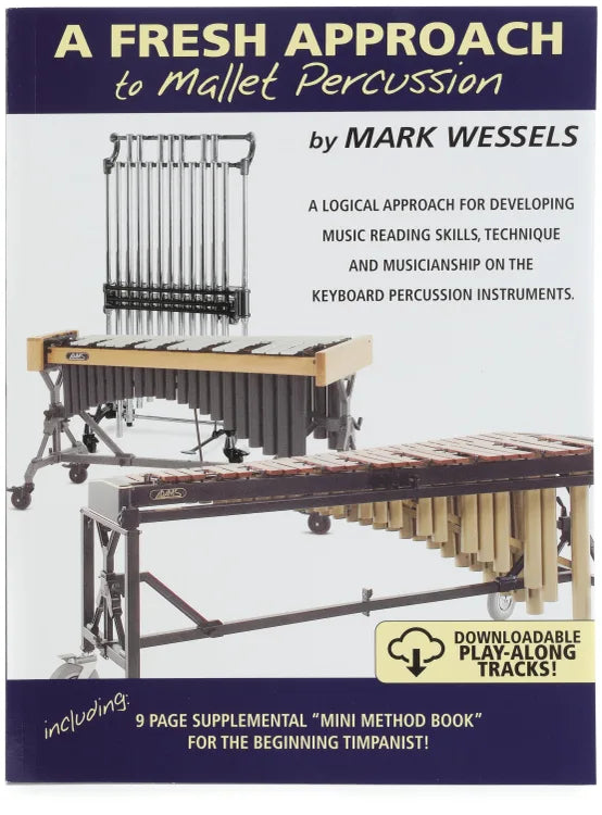 Mark Wessels A Fresh Approach to Mallet Percussion