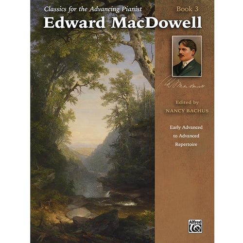 Classics for the Advancing Pianist, Book 3 [NFMC MA-II] Edward MacDowell Nancy Bachus