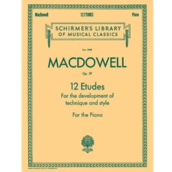 12 Etudes for the Development of Technique and Style, Op. 39 [NFMC D-II] Edward MacDowell