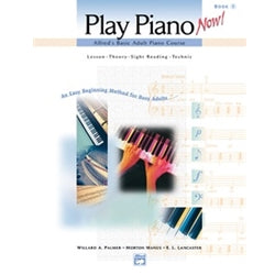 Alfred's Basic Adult Piano Course: Play Piano Now! Book 1